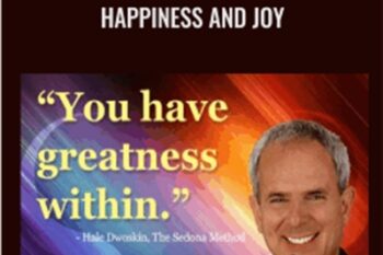 Sedona Method-Happiness And Joy - Hale Dwoskin