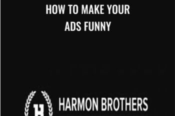 How To Make Your Ads Funny - Harmon Brothers