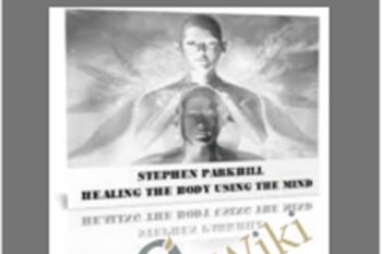 Healing The Body Using The Mind - Stephen Parkhill