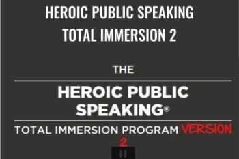 Heroic Public Speaking Total Immersion 2 - Michael Port