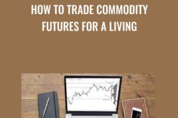 How To Trade Commodity Futures for a Living - Bruce Levy