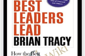 How the Best Leaders Lead - Brian Tracy