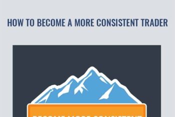 How to Become a More Consistent Trader - Base Camp Trading