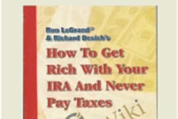 How to Get Rich with Your IRA and Never Pay Taxes - Desich Legrand