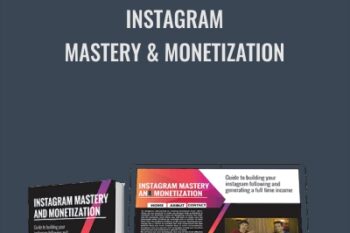 Instagram Mastery and Monetization - Josue Pena