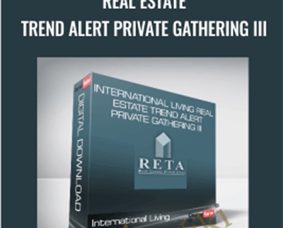 Real Estate Trend Alert Private Gathering III - International Living