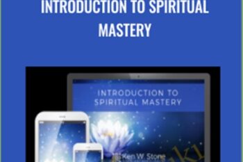 Introduction to Spiritual Mastery - Ken Stone