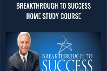 Breakthrough To Success Home Study Course - Jack Canfield