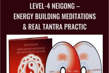 Level-4 Neigong -Energy Building Meditations and Real Tantra Practic - Jeff Primack