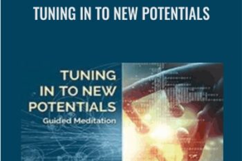 Tuning in to New Potentials - Joe Dispenza