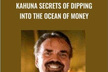 Kahuna Secrets of Dipping into the Ocean of Money - John La Tourrette