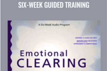 Emotional Clearing - Six-Week Guided Training - John Ruskan