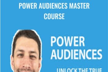 Power Audiences Master Course - Justin Cener