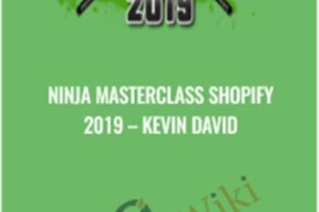 Ninja Masterclass Shopify 2019 - Kevin David