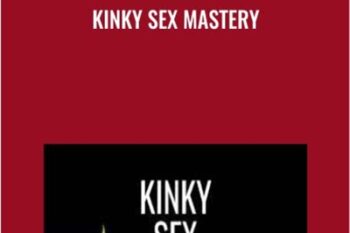 Kinky Sex Mastery - Pleasure Mechanics