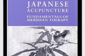 Traditional Japanese Acupuncture Fundamentals of Meridian Therapy - Koei Kuwahara