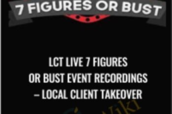 LCT Live 7 Figures Or Bust Event Recordings - Local Client Takeover