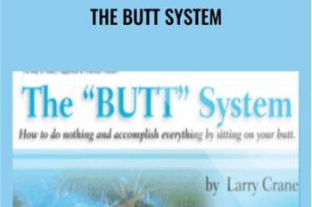 The BUTT System - Larry Crane