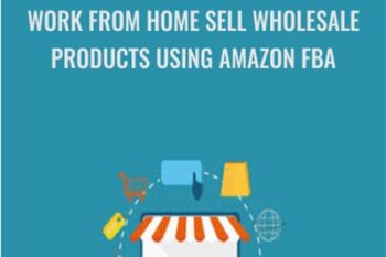 Work From Home Sell Wholesale Products Using Amazon FBA - Larry Humphreys