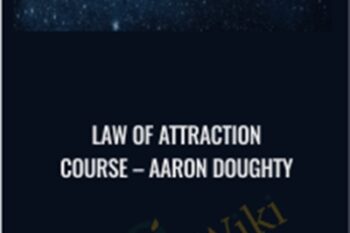 Law Of Attraction Course - Aaron Doughty
