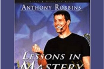 Lessons in Mastery - Anthony Robbins