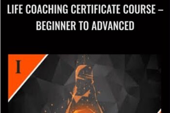 Life Coaching Certificate Course - Beginner to Advanced