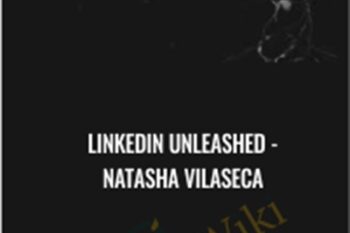 LinkedIn Unleashed - Natasha Vilaseca
