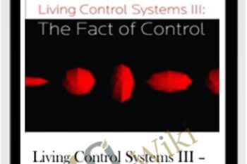 Living Control Systems III-The Fact of Control - William T. Powers