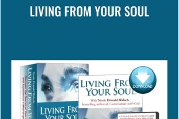 Living From Your Soul - Neale Donald Walsch