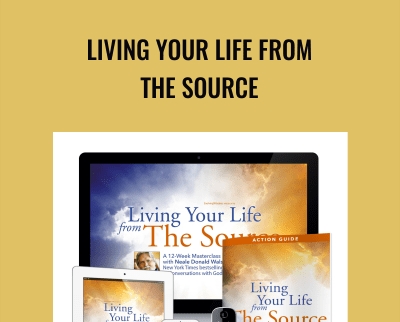 Living Your Life From The Source - Evolving Wisdom