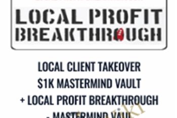 Local Client Takeover $1K Mastermind Vault + Local Profit Breakthrough - Mastermind Vaul