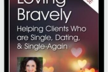 Loving Bravely: Helping Clients Who are Single