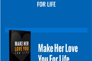 Make her love you for life - Dan Bacon
