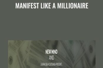 Manifest Like A Millionaire - Laura Silva
