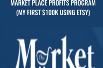 Market Place Profits Program (My First $100k using ETSY) - Nishant Bhardwaj