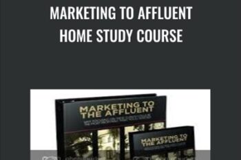 Marketing To Affluent Home Study Course - Dan Kennedy