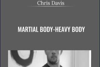 Martial Body-Heavy Body - Chris Davis