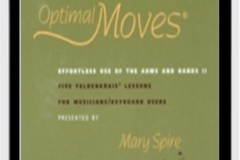 Optimal Moves Effortless Use of the Arms and Hands Vol 2 - Mary Spire