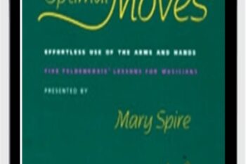Optimal Moves Effortless Use of the Arms and Hands Vol I - Mary Spire