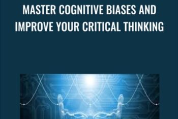 Master Cognitive Biases and Improve Your Critical Thinking - Kevin deLaplante
