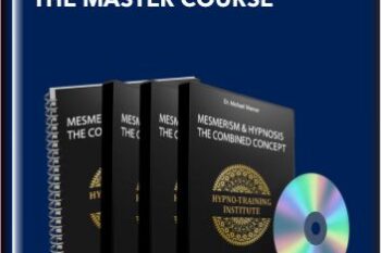 Mesmerism and Hypnosis  - The Master Course  -  Dr. Michael Werner