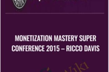 Monetization Mastery Super Conference 2015 - Ricco Davis