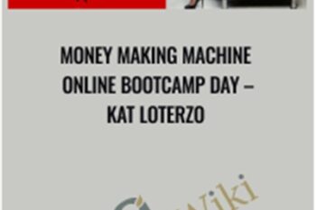 Money Making Machine Online Bootcamp Day - Kat Loterzo