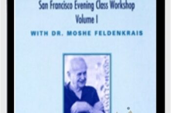The San Francisco Evening Class Vol II - Moshe Feldenkrais