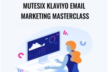 MuteSix Klaviyo Email Marketing Masterclass - MuteSix