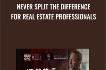 Never Split The Difference For Real Estate Professionals - Chris Voss
