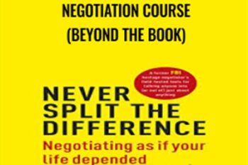 Never Split The Difference Negotiation Course (beyond The Book) - Chris Voss
