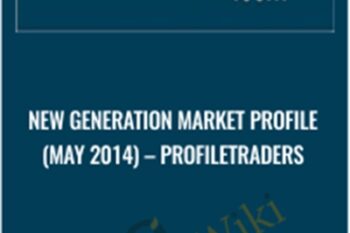 New Generation Market Profile (May 2014) - ProfileTraders