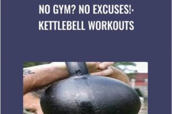 No Gym No Excuses Kettlebell Workouts - Forest Vance