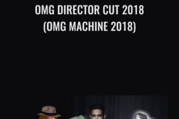 OMG Director Cut 2018 (OMG Machine 2018) - Mike Long